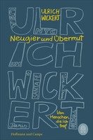 Neugier und ÜBermut | Von Menschen, Die Ich Traf | Ulrich Wickert | Taschenbuch