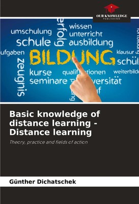 Günther Dichatschek | Basic knowledge of distance learning - Distance learning