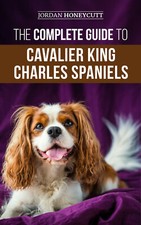 Le guide complet des épagneuls du roi cavalier Charles - Livre de poche 2019