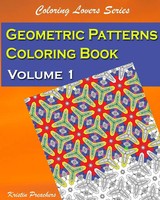 Kristin Preachers | Geometric Patterns Coloring Book Volume 1 | Taschenbuch