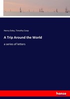 Henry Exley (U. A.) | A Trip Around The World | Taschenbuch | Englisch (2017)