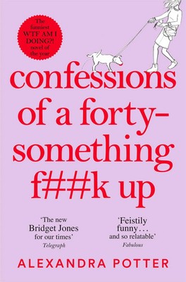 Confessions of a Forty-Something F**k Up | Alexandra Potter | Taschenbuch | 2022