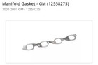 NEW OEM Manifold Gasket - GM (12558275)2001-2007 8,1L