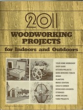 201 Woodworking Projects for Indoors and Outdoors
