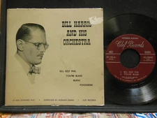 Bill Harris & His Orchestra – Bill Not Phil, 4 Track EP, 45 RPM VG+ w/ PS (21G)