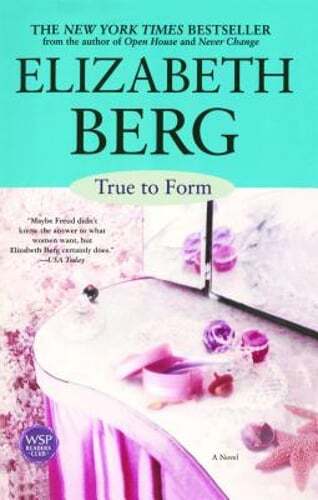 True To Form True to Form by Elizabeth Berg: Used 9780743411356| eBay