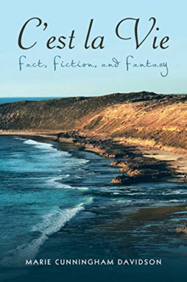 C'est La Vie: Fact, Fiction, and Fantasy -  NEW Marie Cunningha 2018