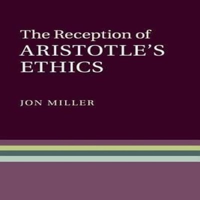 The Reception of Aristotle's Ethics Cambridge University Press Pa