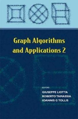 GRAPH ALGORITHMS AND APPLICATIONS 2, Giuseppe Liotta,Roberto Tamassia,Ioannis G.