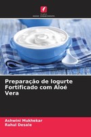 Ashwini Mukhekar (U. A.) | PreparaçãO De Iogurte Fortificado Com Aloé Vera