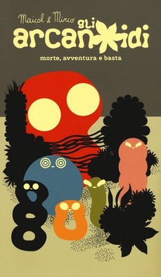 Maicol & Mirco Gli arcanoidi. Morte, avventura e basta (Paperback)