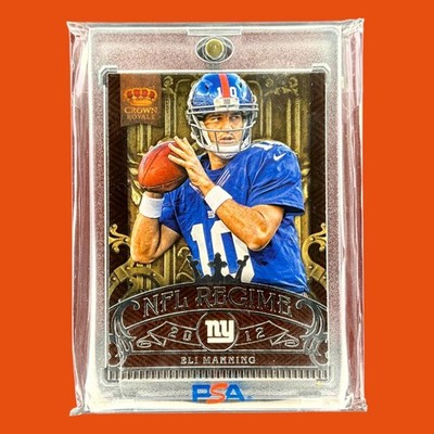 2012 Crown Royale - NFL REGIME ELI MANNING NEW YORK GIANTS HOF SUPERBOWL CHAMP