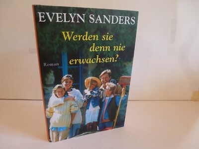 7 ## Werden sie denn nie erwachsen?Roman von Evelyn Sanders  (1342)+1 Geschenk