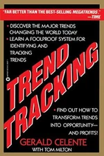 Trend Tracking: The System to Profit from Today's Trends by Gerald Celente