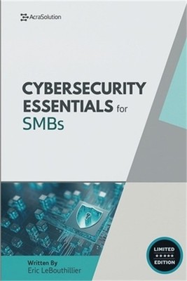 Cybersecurity Essentials for Small Businesses: Protect Your Business from Breach