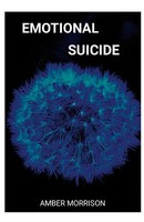 Emotional Suicide Amber Morrison Taschenbuch Englisch 2024 [.]