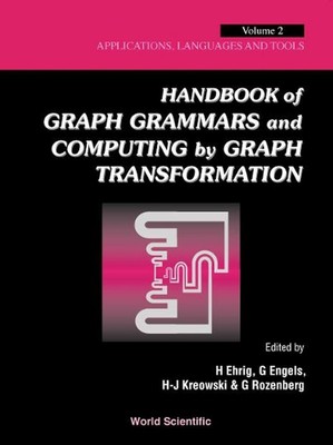Handbook Of Graph Grammars And Computing By Graph Transformation - Volume 2: App