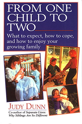From One Child to Two: What to Expect, How to Cope, and How to... - Dunn, Judy