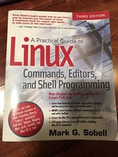 A Practical Guide to Linux Commands, Editors, and Shell Programming by Mark G..