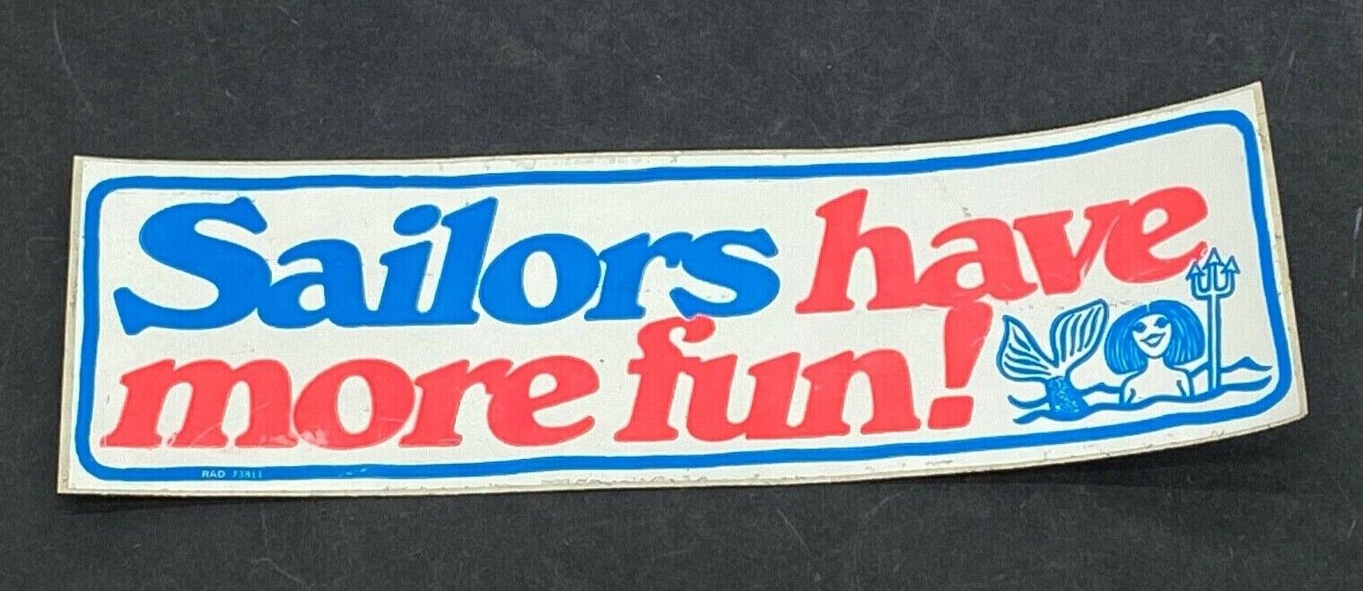 Vintage US Navy "Sailors Have More Fun" Bumper Sticker