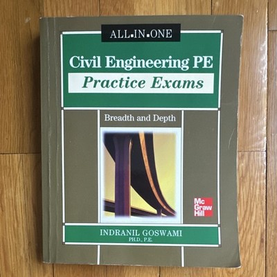 McGraw-Hill Civil Engineering PE Practice Exams All-In-One by Indranil Goswami