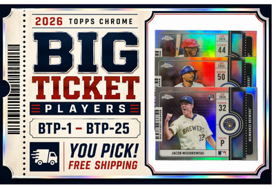 2026 Topps Chrome Baseball   Big Ticket Players BTP-1 BTP-25   YOU PICK   NM/M