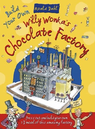 Willy Wonkas Chocolate Factory (Roald Dahl Press Out and Build)-