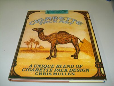 Cigarette Pack Art [Hardcover] [1984] Chris Mullen