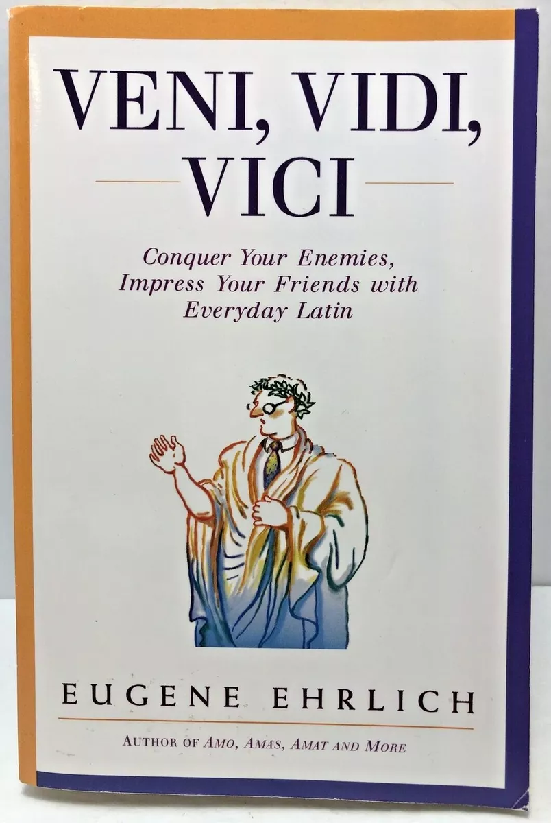 Veni, Vidi, Vici: Everyday Latin by Eugene Ehrlich - 2001 Trade Paperback  9780062733658