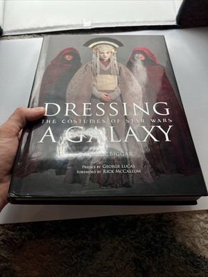 Dressing a Galaxy : The Costumes of Star Wars by Trisha Biggar