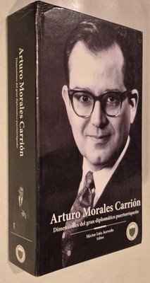 Arturo Morales Carrion (DIMENSIONES DEL GRAN DIPLOMATICO PUERTORRIQUEÑO)