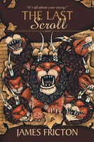 James Fricton | The Last Scroll | Taschenbuch | Englisch (2013) | iUniverse