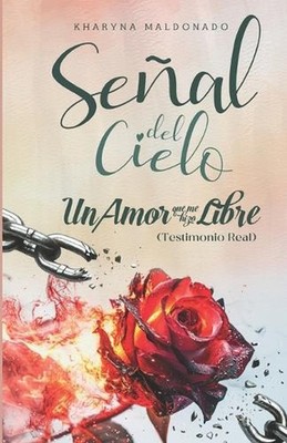 Seal del cielo: Un amor que me hizo libre by Kharyna Emil Maldonado (Spanish) Pa