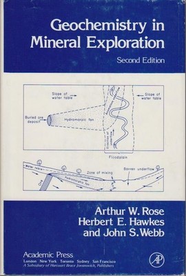 Geochemistry in Mineral Exploration. Rose, A.W. and Herbert E. Hawkes: