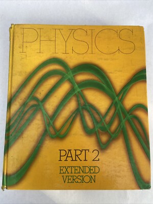 PHYSICS, PART II 2 By Halliday / Resnick, 3rd Edition Extended Version 1986