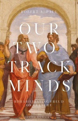 Our Two-Track Minds by Professor or Dr. Robert A.  Paul (Hardback Book)