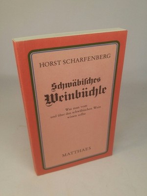 Schwäbisches Weinbüchle [Neubuch] Was man vom und über den schwäbischen Wein wis