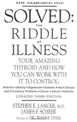 Solved : The Riddle of Illness: Your Amazing Thyroid and How You