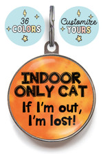 Indoor Cat ID Tag If I m Out I m Lost 36 Colors Custom Pet Tag