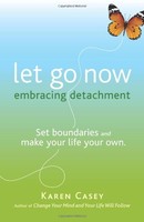 Let Go Now: Embracing Detachment By Karen Casey, (paperback), Conari Press , on sale Let Go Now: Embracing Detachment By Karen Casey, (paperback), Conari Press , on sale