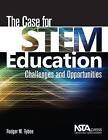 The Case for Stem Education: Challenges and Opportunities by Rodger W. Bybee (Paperback, 2013)