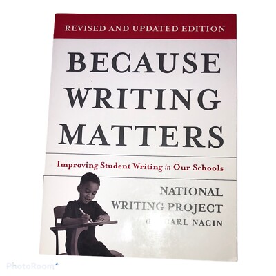 Because Writing Matters: Improving Student Writing in Our Schools (Paperback or