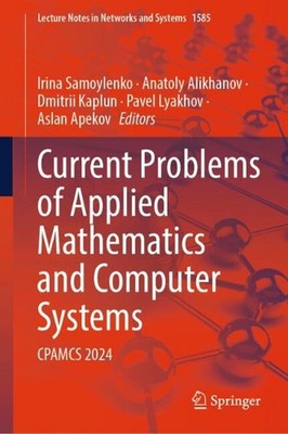 Current Problems of Applied Mathematics and Computer Systems: CPAMCS 2024 by Iri