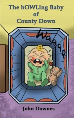 The hOWLing Baby of County Down