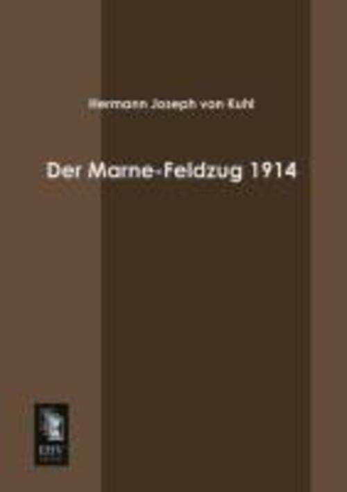 Thumbnail - Hermann Joseph Von Kuhl | Der Marne-feldzug 1914 | Taschenbuch |