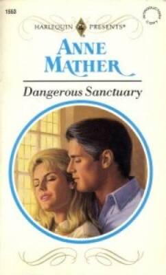 Dangerous Sanctuary - Paperback By Anne Mather - GOOD