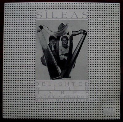 SILEAS - DELIGHTED WITH HARPS (GREEN LINNET SIF 3039) 1987 LP