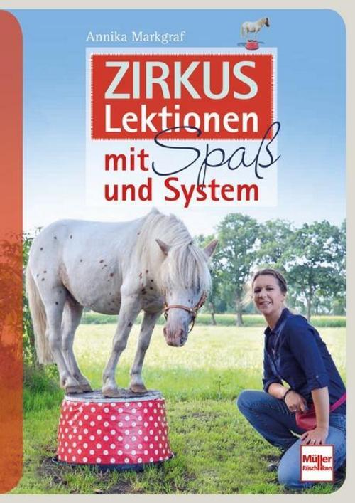 Zirkuslektionen Mit Spaß Und System, Annika Markgraf