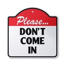 Please Don't Come In Plastic Novelty Sign Warning Do Not Enter