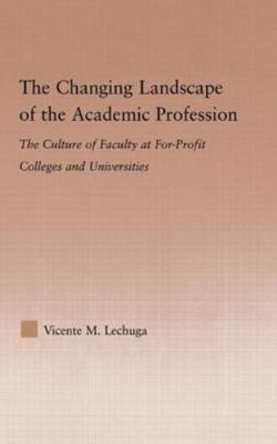 Changing Landscape of the Academic Profession : The Culture of Faculty at For...